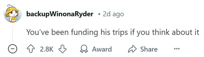 Response to the Reddit post about the roommate stealing rent money, text reads, "You’ve been funding his trips if you think about it"