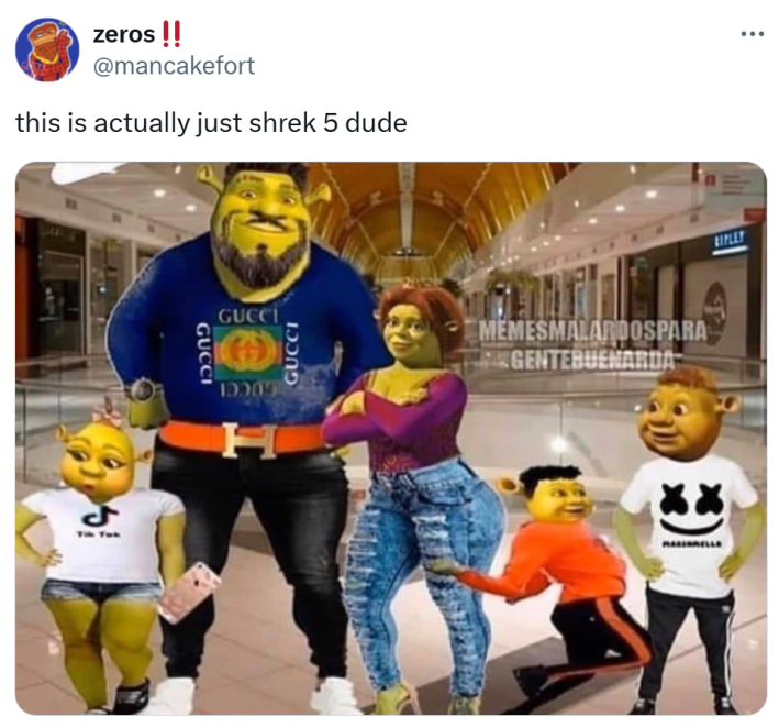 Shrek 5 reaction meme. Text reads, "this is actually just shrek 5 dude" with a poorly photoshopped image of Shrek, Fiona, and their kids made to look like white trash in a mall.