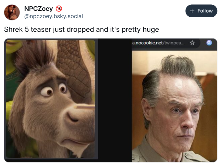 Shrek 5 reaction meme. Text reads, "Shrek 5 teaser just dropped and it's pretty huge" with a side by side of Donkey and Andy from Twin Peaks.