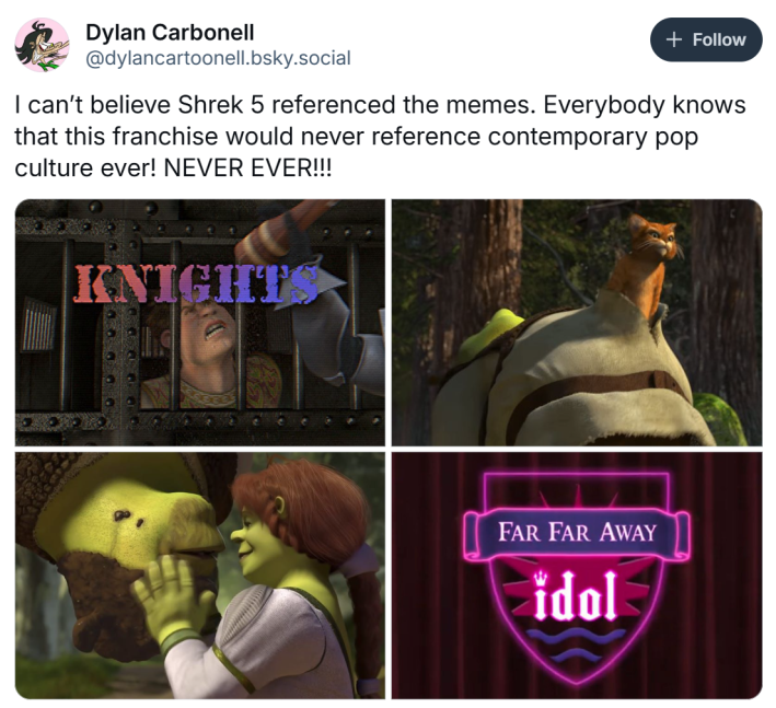 Shrek 5 reaction meme. Text reads, "I can’t believe Shrek 5 referenced the memes. Everybody knows that this franchise would never reference contemporary pop culture ever! NEVER EVER!!!" with screenshots of four instances where the older Shrek movies referenced memes and pop culture.