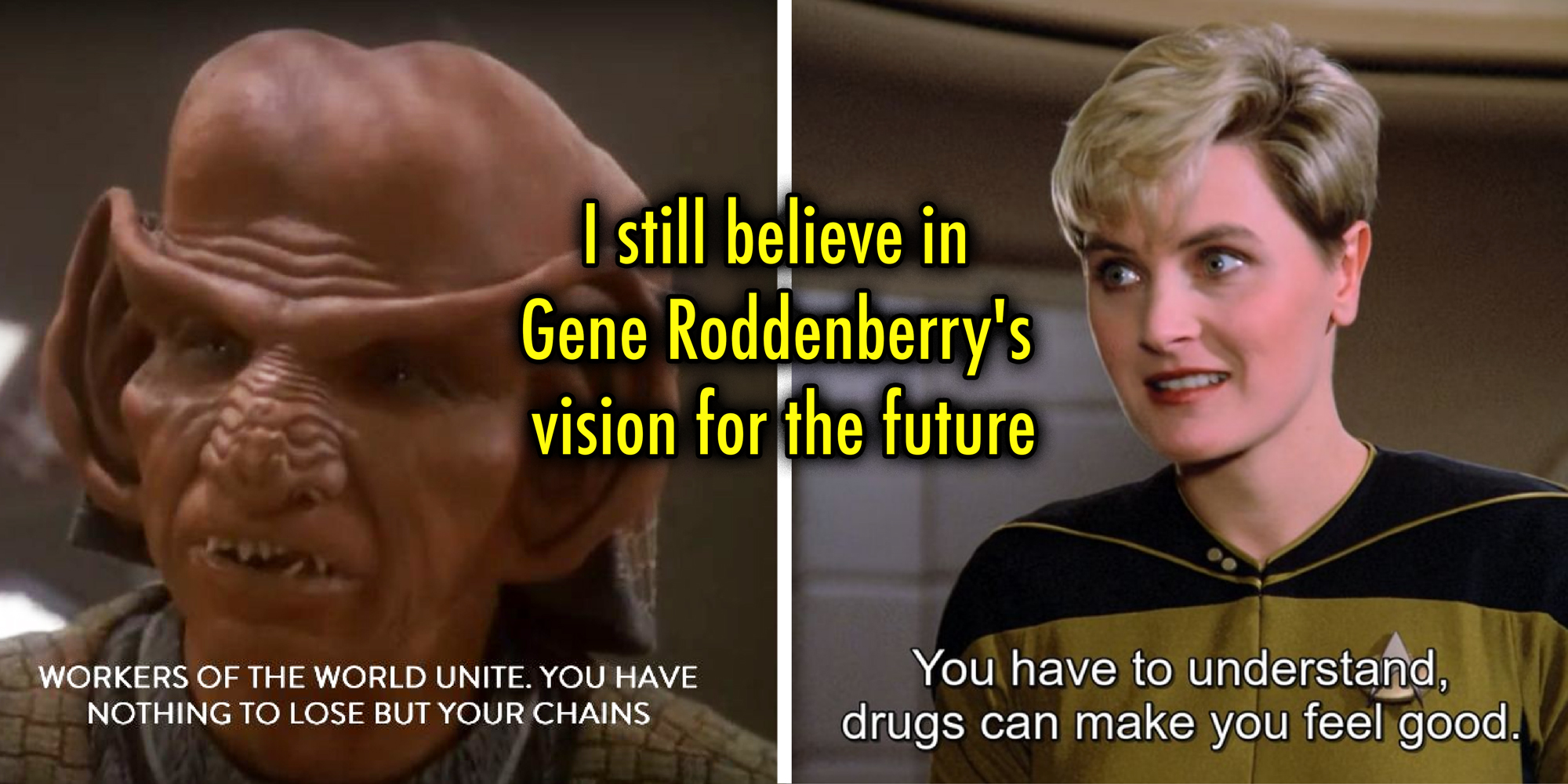 2 panel image, both scenes from Star Trek series. Text over says: I still believe in Gene Roddenberry's vision for the future.