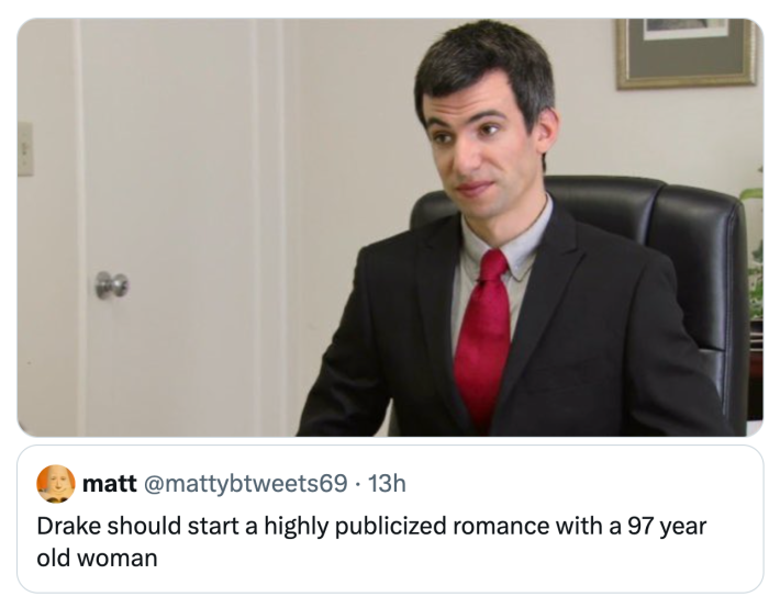 Super bowl meme of a concerned-looking businessman in a red tie, text of the quoted tweet reads, "Drake should start a highly publicized romance with a 97 year old woman"