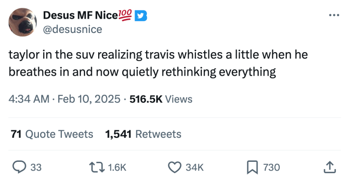 Super bowl meme, text reads, "taylor in the suv realizing travis whistles a little when he breathes in and now quietly rethinking everything"