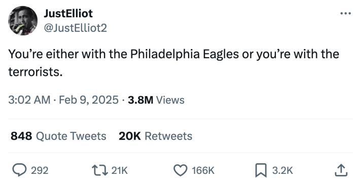 Super bowl meme, text reads, "You’re either with the Philadelphia Eagles or you’re with the terrorists."