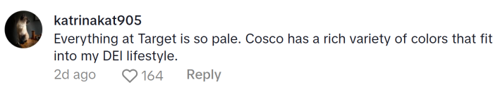 Target TikTok ratioed, comment reads, "Everything at Target is so pale. Cosco has a rich variety of colors that fit into my DEI lifestyle."