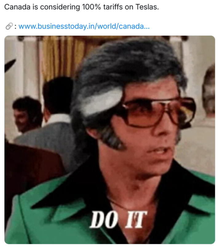 Tariff meme, text reads, "Canada is considering 100% tariffs on Teslas." with the "Do it." meme.