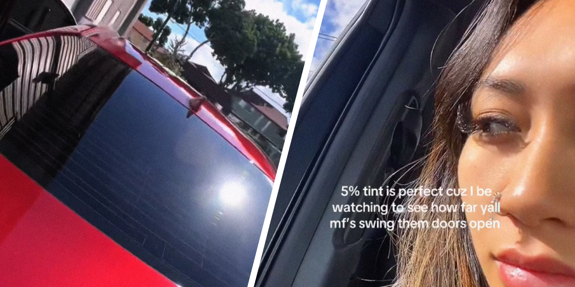 2 panel image: on the left we see the exterior of a tinted car window, and on the right we see a person in the interior of a car. Text over says: 5% tint is perfect cuz I be watching..."