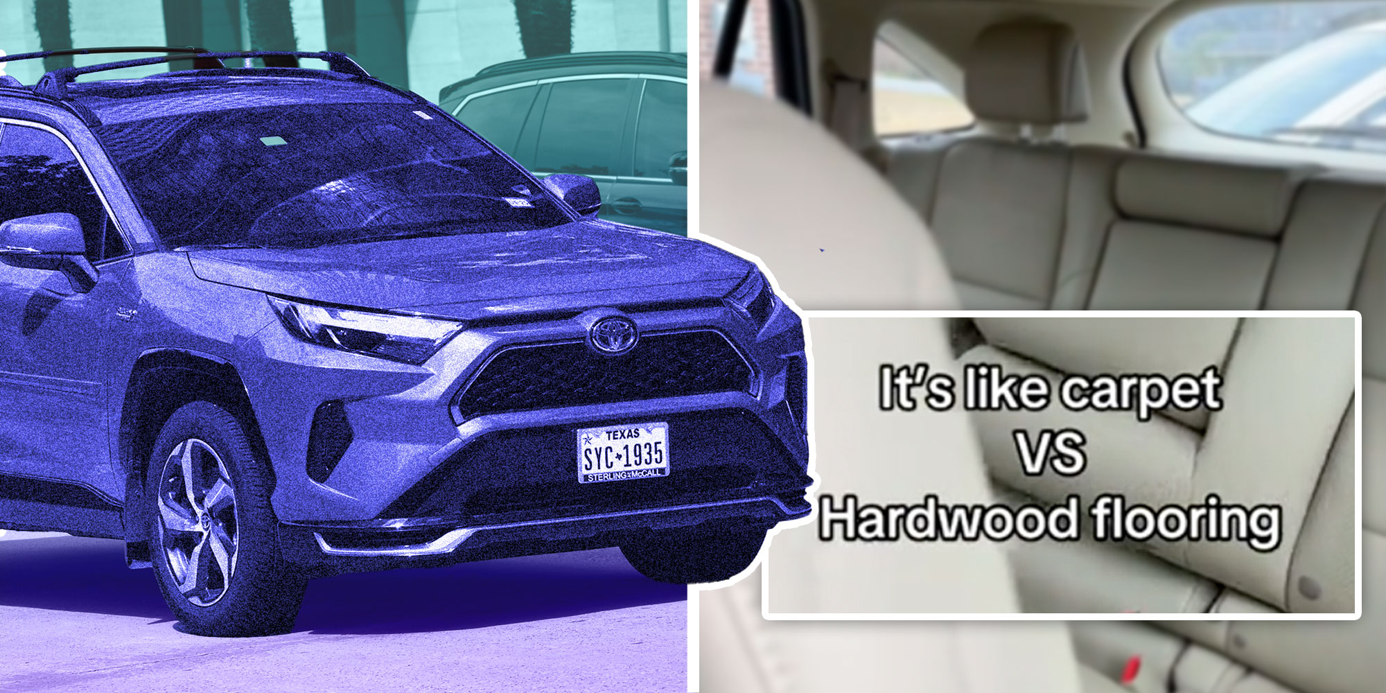 Photo of a Toyota Rav4; Screenshot from Tiktok user @mariahcheri of a Rav4 interior with the caption: "It's like carpet VS Hardwood flooring".
