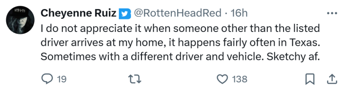 Tweet responding to story of unvetted substitute delivery drivers, text reads, "I do not appreciate it when someone other than the listed driver arrives at my home, it happens fairly often in Texas. Sometimes with a different driver and vehicle. Sketchy af."