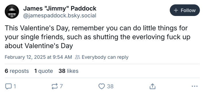 Valentine's Day meme, text reads, "This Valentine's Day, remember you can do little things for your single friends, such as shutting the everloving f*ck up about Valentine's Day"