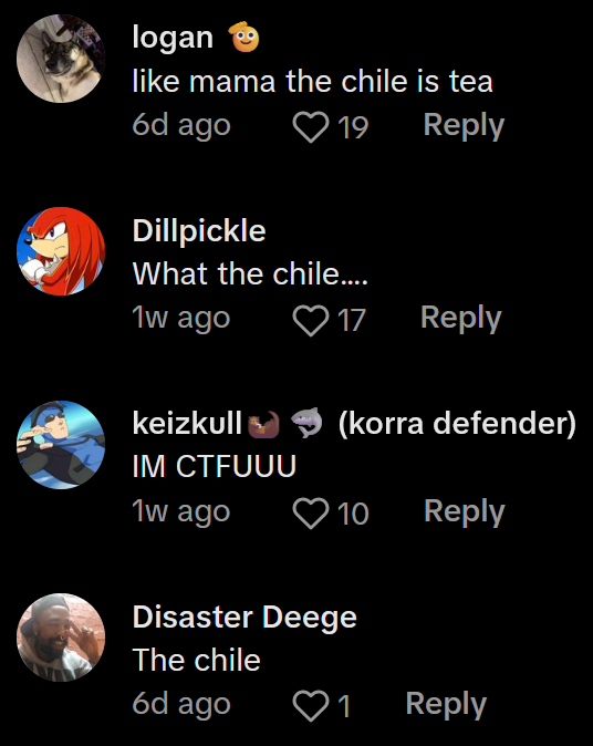 TikTok comments including one reading "What the chile...."