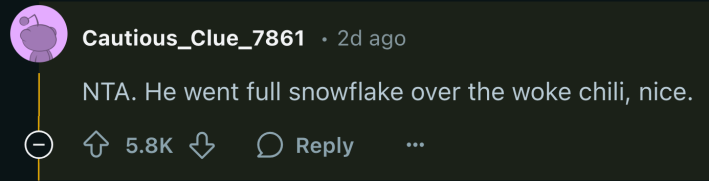 AITA woke chili reaction, text reads, "NTA. He went full snowflake over the woke chili, nice."