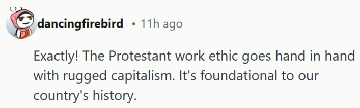 Reddit comment reading "Exactly! The Protestant work ethic goes hand in hand with rugged capitalism. It's foundational to our country's history."