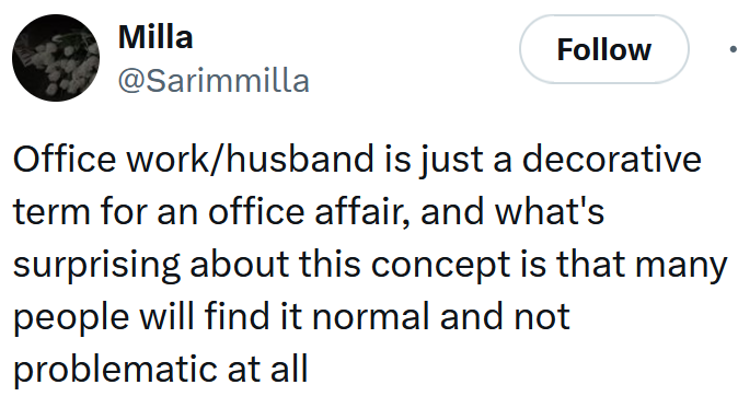 Tweet reading "Office work/husband is just a decorative term for an office affair, and what's surprising about this concept is that many people will find it normal and not problematic at all"