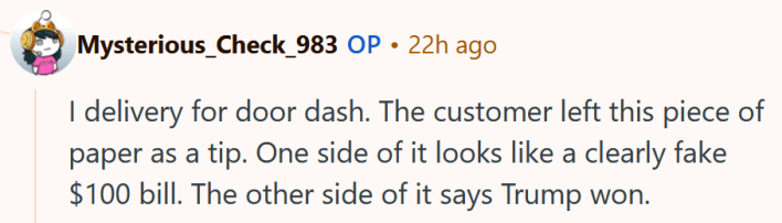 Reddit comment reading "I delivery for door dash. The customer left this piece of paper as a tip. One side of it looks like a clearly fake $100 bill. The other side of it says Trump won."