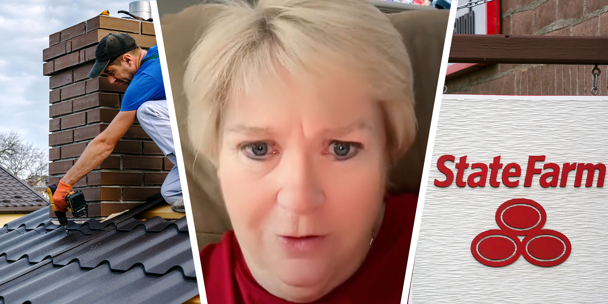 Three panel design with a person working on a roof, next to an image of a woman looking concerned at the camera, next to an image of a State Farm indurance company sign.