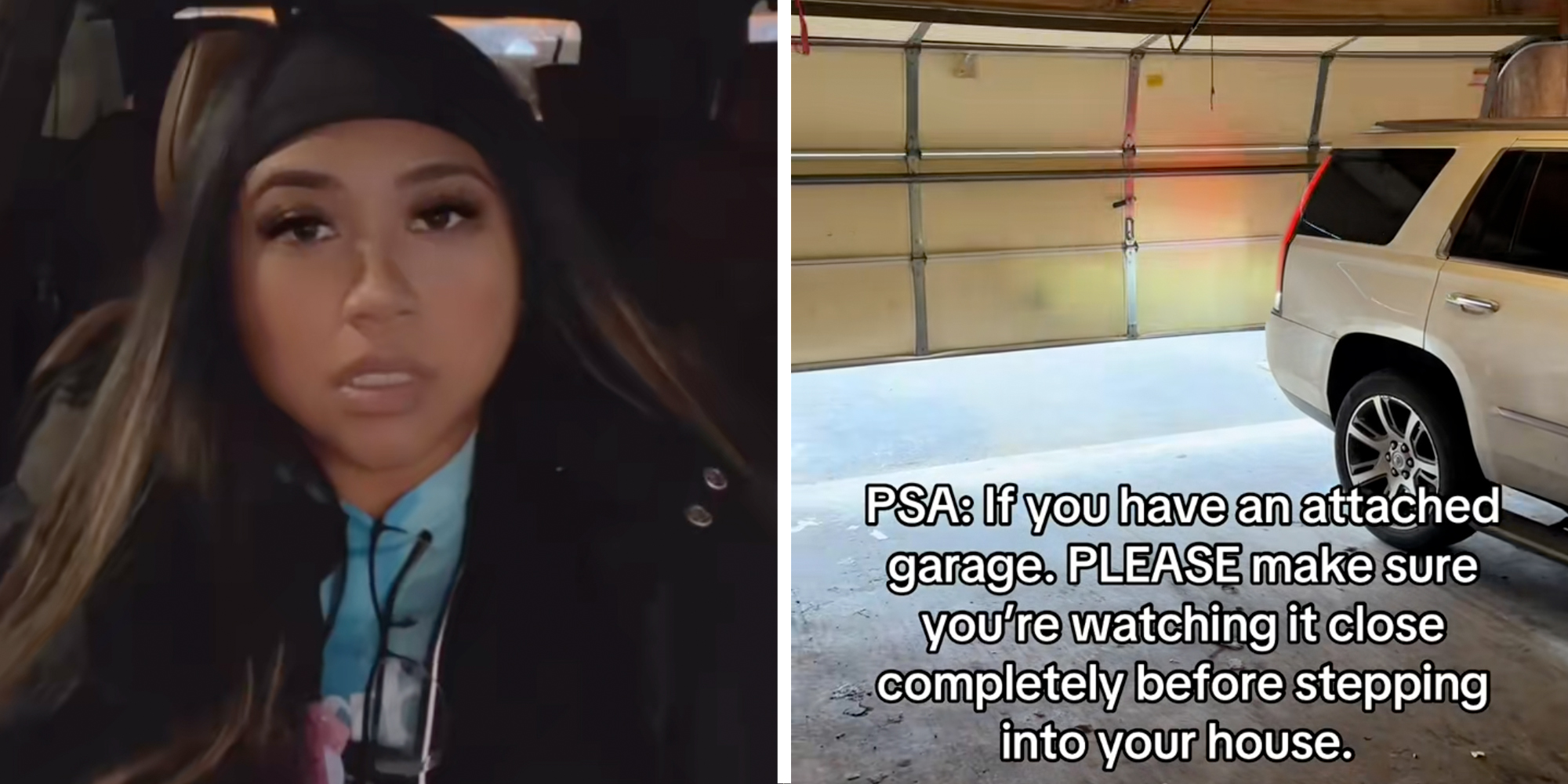 Woman talking(l), Garage closing with text "psa if you have an attached garage, please make sure you're watching it close completely before stepping into your house"(r)