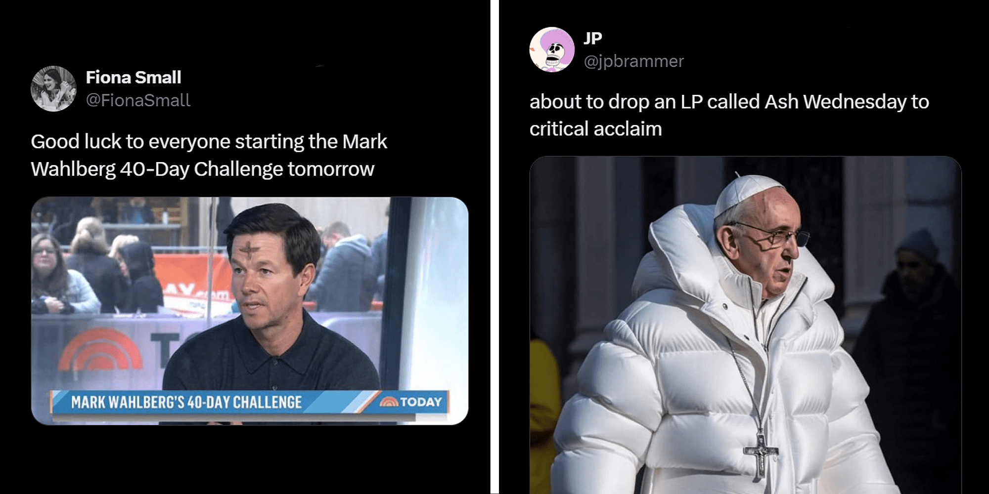 Tweets of Ash Wednesday Memes. Image of Mark Wahlberg with ash cross on forehead with tweet that reads: "Good luck to everyone starting the Mark Wahlberg 40-Day Challenge tomorrow" on left. Image of the pope in white puffer jacket with tweet that reads: "about to drop on LP called Ash Wednesday to critical acclaim" on right.