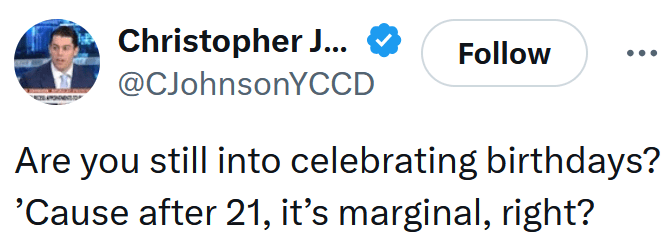 Tweet reading "Are you still into celebrating birthdays? ’Cause after 21, it’s marginal, right?"