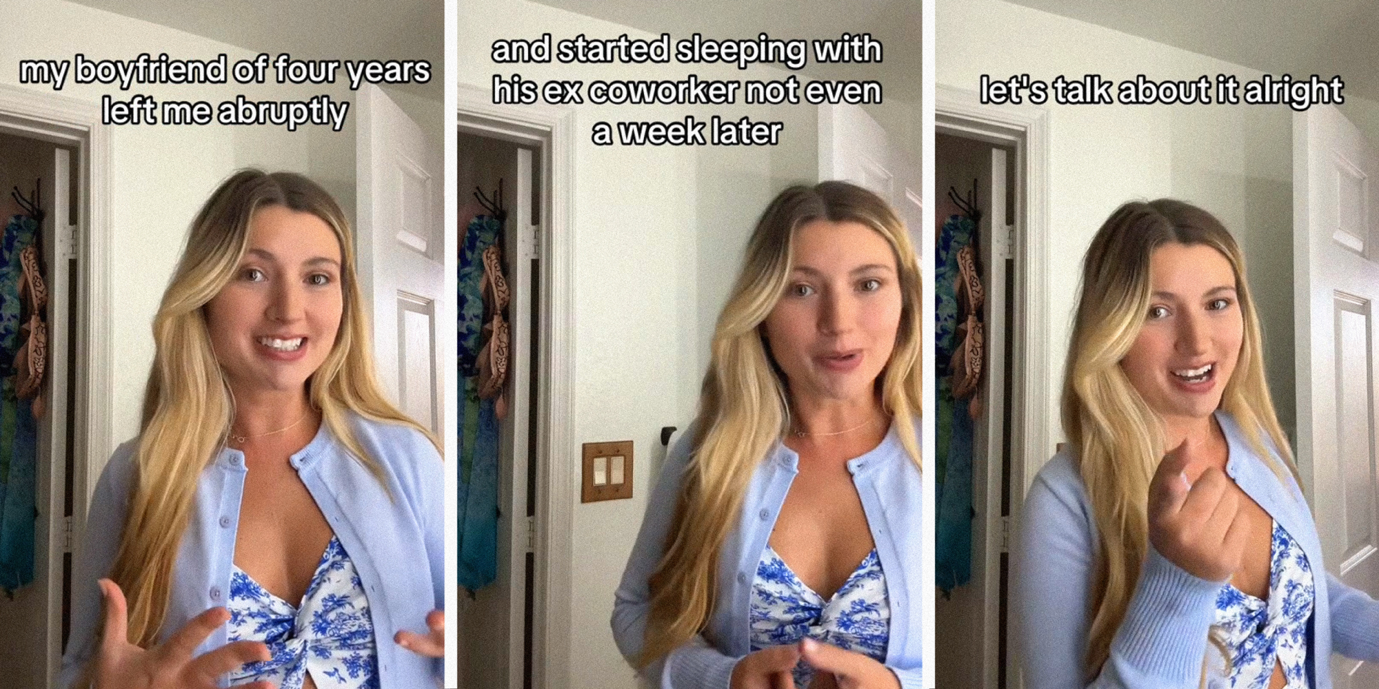 2 panel image of a person explaining. Text over says: my boyfriend of four years left me abruptly and started sleeping with is ex coworker not even a week later. Let's talk about it alright