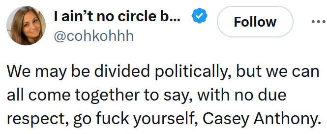 Tweet reading "We may be divided politically, but we can all come together to say, with no due respect, go fuck yourself, Casey Anthony."