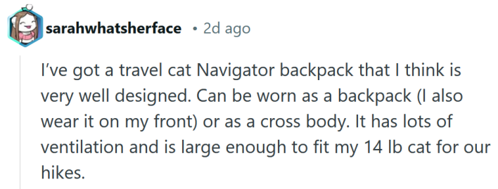 Reddit comment reading "I’ve got a travel cat Navigator backpack that I think is very well designed. Can be worn as a backpack (I also wear it on my front) or as a cross body. It has lots of ventilation and is large enough to fit my 14 lb cat for our hikes."