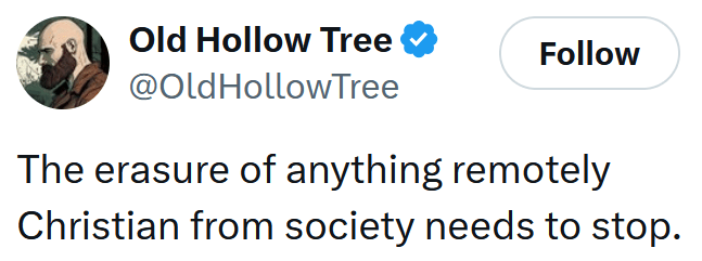 Tweet reading "The erasure of anything remotely Christian from society needs to stop."