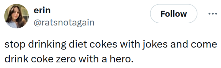Tweet reading "stop drinking diet cokes with jokes and come drink coke zero with a hero."