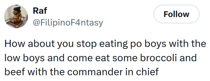 Tweet reading "How about you stop eating po boys with the low boys and come eat some broccoli and beef with the commander in chief"