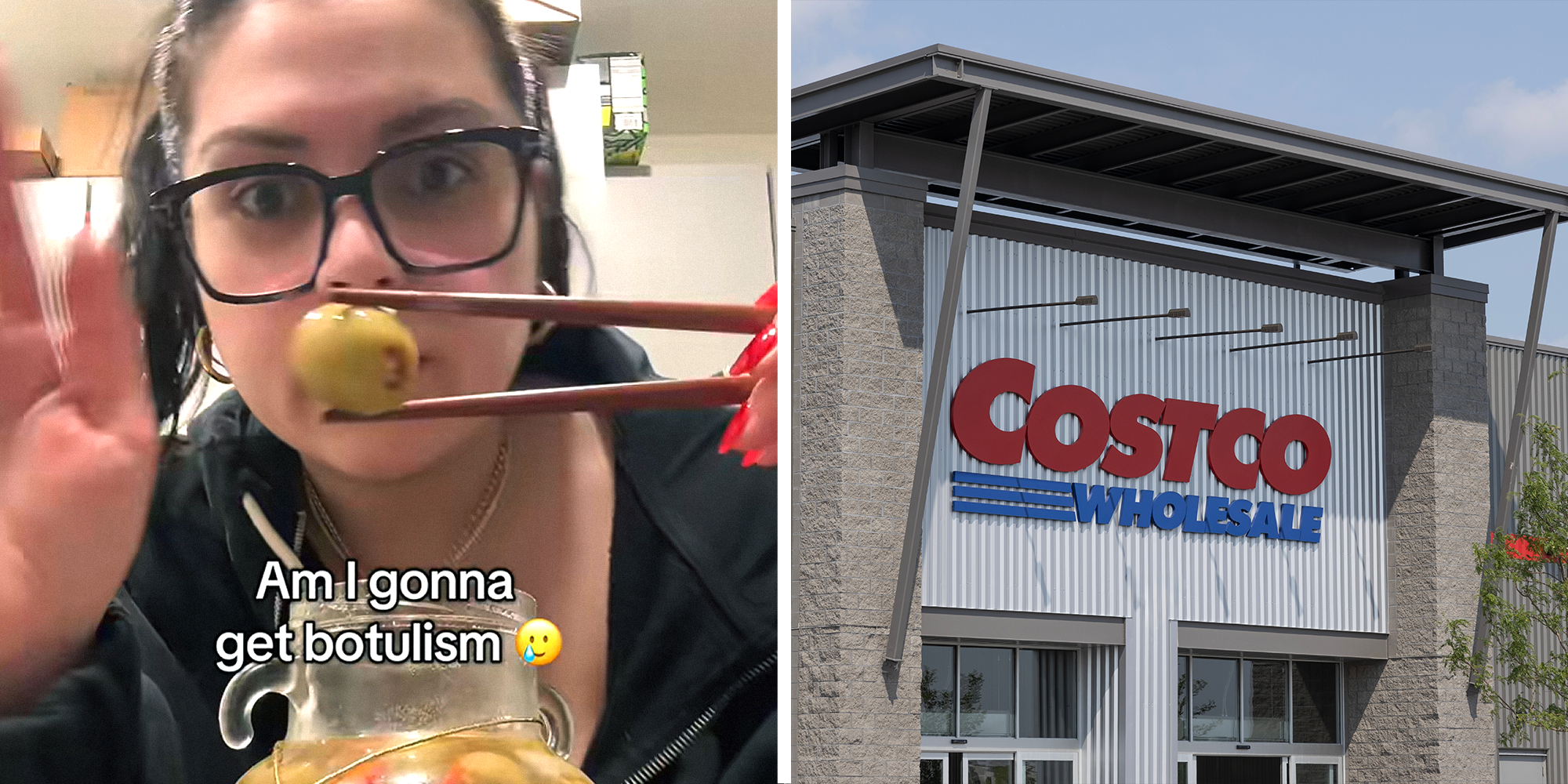 2 image split. Woman, concerned, holding olive with chopsticks with overlayed text that reads: "Am I gonna get botulism (smiling tear drop emoji) on left. Costco store on right.