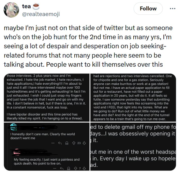 Tweet with four text post sceenshots reading "maybe I'm just not on that side of twitter but as someone who's on the job hunt for the 2nd time in as many yrs, I'm seeing a lot of despair and desperation on job seeking-related forums that not many people here seem to be talking about. People want to kill themselves over this"