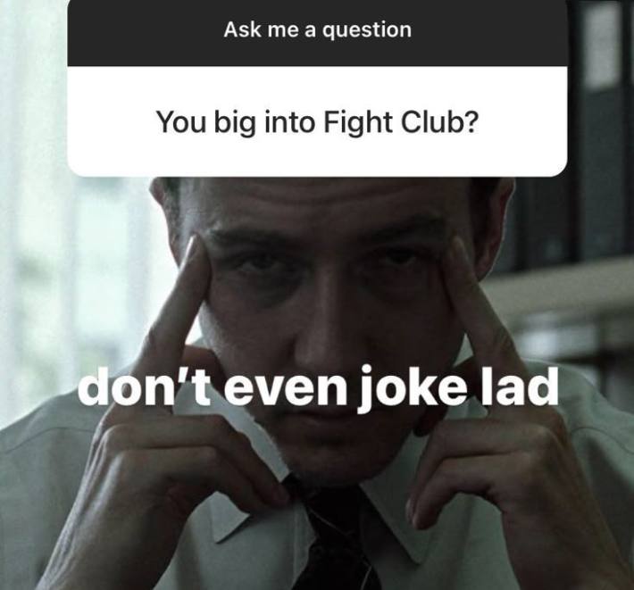 fight club don't even joke lad