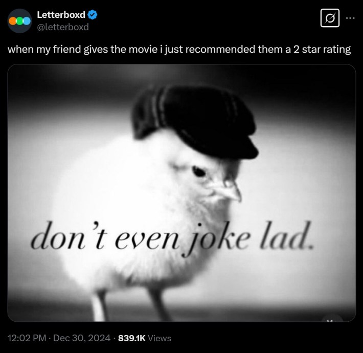 when my friend gives the movie i just recommended them a 2 star rating, don't even joke lad