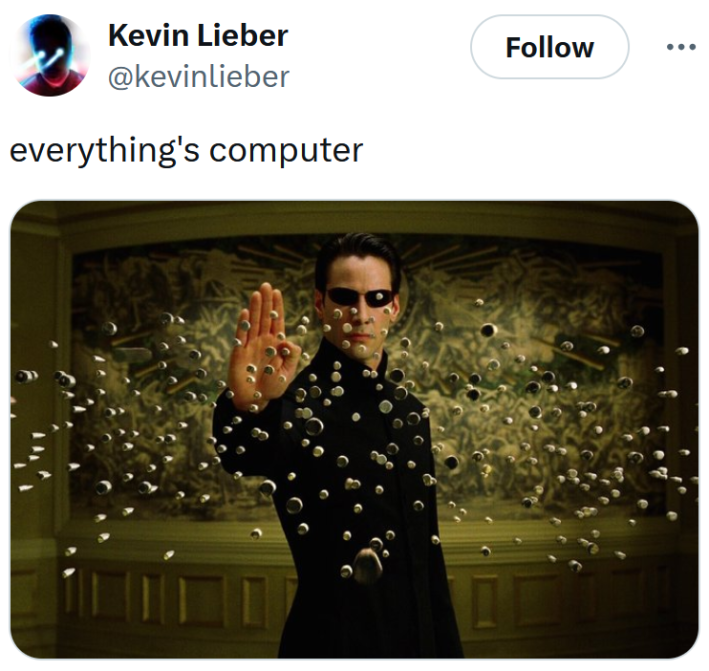 Everything's computer meme with a screenshot of Neo stopping bullets in The Matrix.
