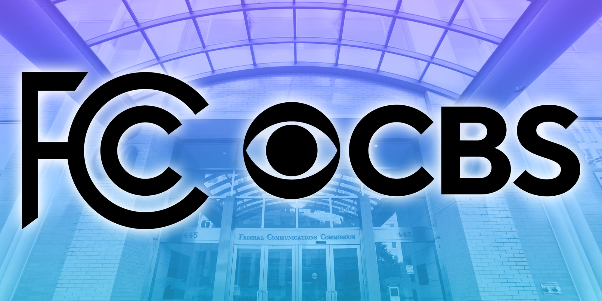 Photo composite of the FCC logo and the CBS logo side-by-side over a photo of the FCC building in DC