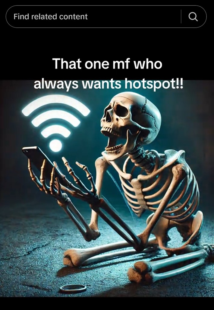 that one mf who always wants hotspot