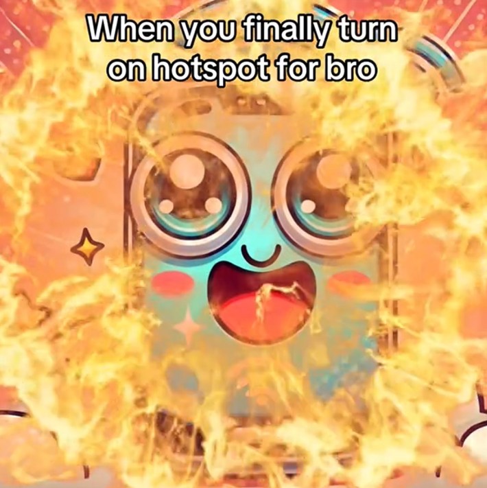 when you finally turn on hotspot for bro