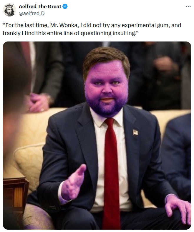 JD Vance Photoshop meme with a purple baby face saying "For the last time, Mr. Wonka, I did not try an experimental gum, and frankly I find this entire line of questioning insulting."
