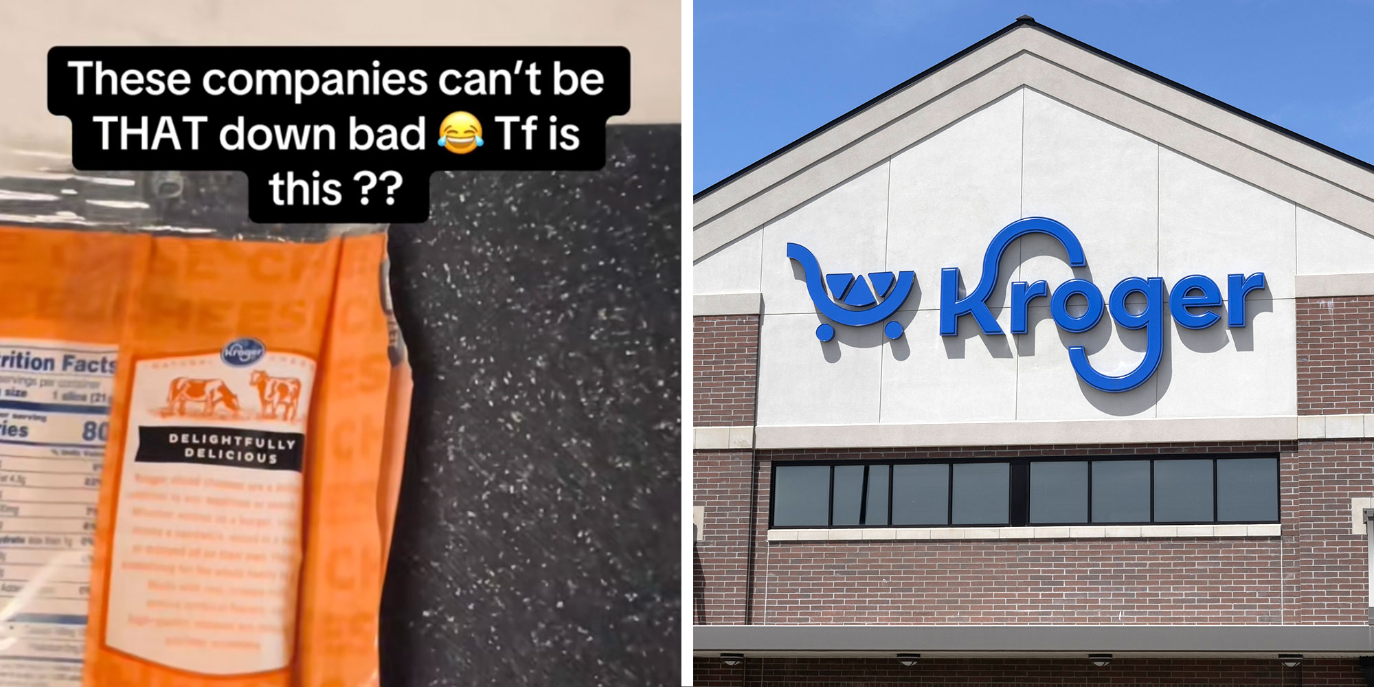 Left: Screenshot from Tiktok user @trippyydripp of a package of Kroger cheese with the caption: These companies can't be THAT down bad Tf is this ??"; Right: Photo of a Kroger supermarket