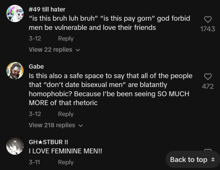 TikTok comments including one reading "Is this also a safe space to say that all of the people that “don’t date bisexual men” are blatantly homophobic? Because I’be [sic] been seeing SO MUCH MORE of that rhetoric."