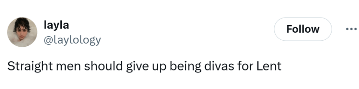 Lent meme, text reads, "Straight men should give up being divas for Lent"