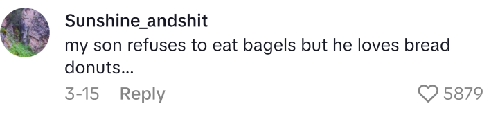 Mom lie that reads, "my son refuses to eat bagels but he loves bread donuts..."