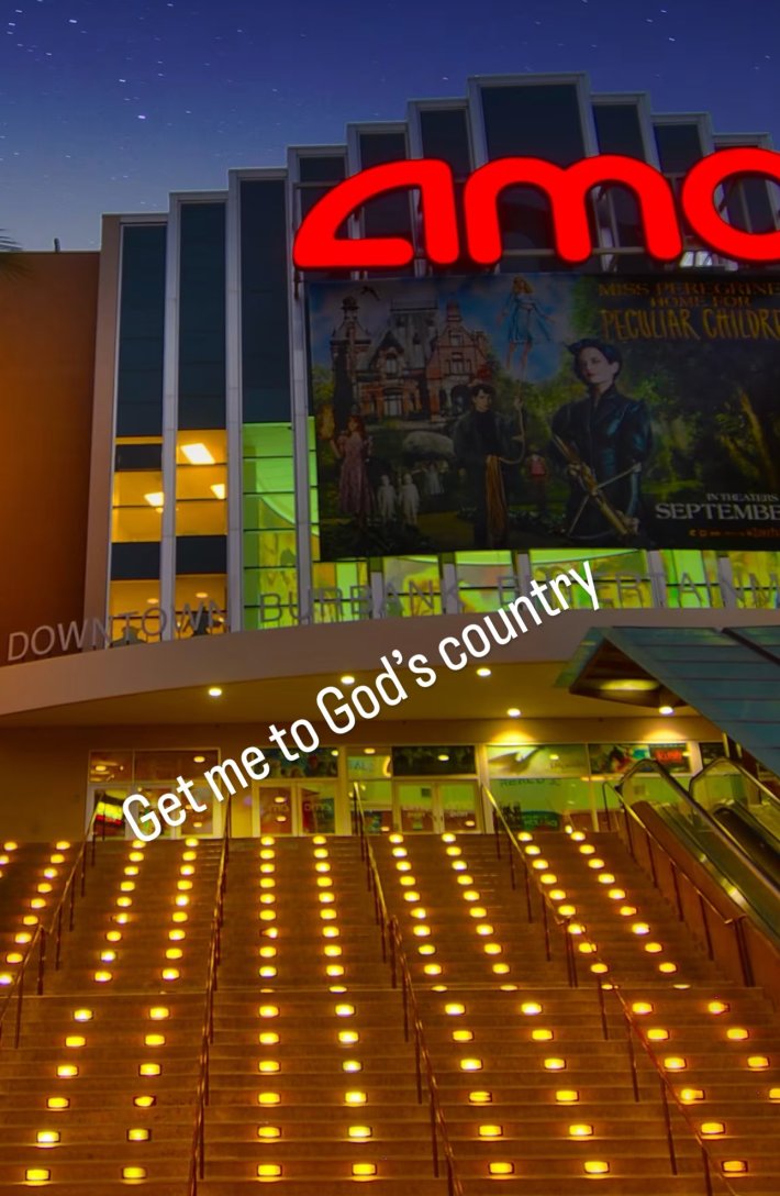 Get me to God's country meme with a photo of an AMC movie theater.