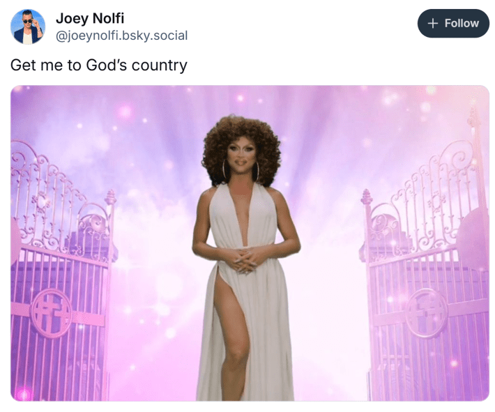 "Get me to God's country" meme with a photo of a drag queen standing at the pearly gates.