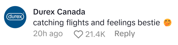 TikTok comment from Durex Canada reads, "catching flights and feelings bestie"
