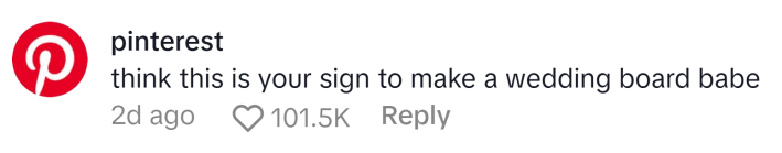 TikTok comment from Pinterest reads, "think this is your sign to make a wedding board babe"
