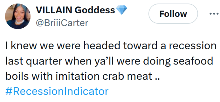 Tweet reading "I knew we were headed toward a recession last quarter when ya’ll were doing seafood boils with imitation crab meat .. #RecessionIndicator"
