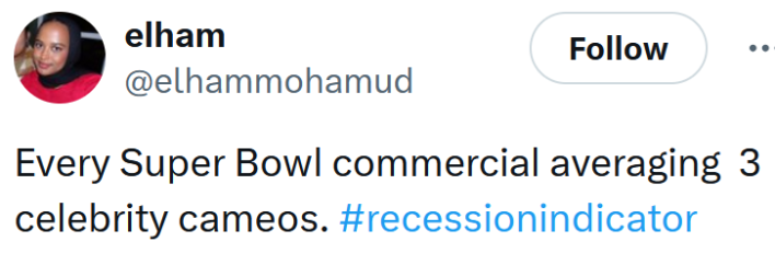 Tweet reading "Every Super Bowl commercial averaging 3 celebrity cameos. #recessionindicator"