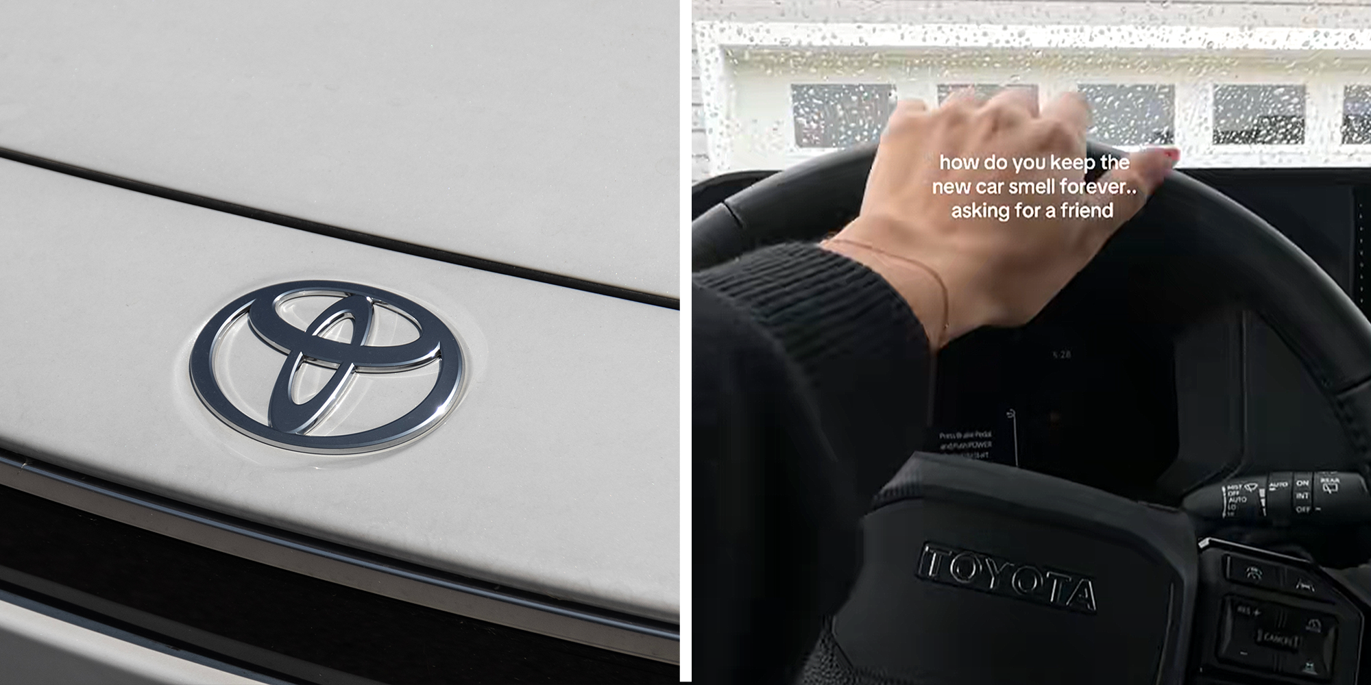 2 image split. Toyota car logo on left. Hand on steering wheel with overlayed text that reads: "How do you keep the new car smell forever...asking for a friend" on right.