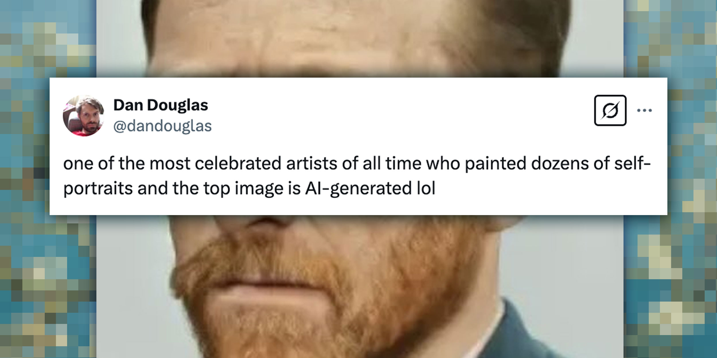 Photo composite of a tweet from X user @dandouglas that reads "one of the most celebrated artists of all time who painted dozens of self-portraits and the top image is AI-generated lol" over an AI image of Vincent Van Gogh with a pixelated version of the painting Almond Blossoms by Vincent Van Gogh.